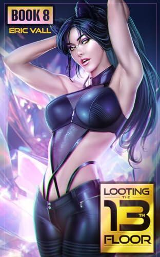 Looting the 13th Floor 8: A Reverse Portal Fantasy