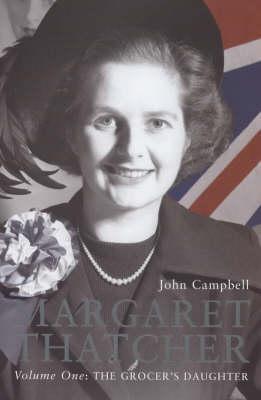 Margaret Thatcher, Volume One: The Grocer's Daughter
