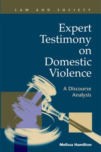 Expert Testimony on Domestic Violence: A Discourse Analysis (Law and Society)