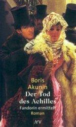 Der Tod des Achilles : Fandorin ermittelt ; Roman