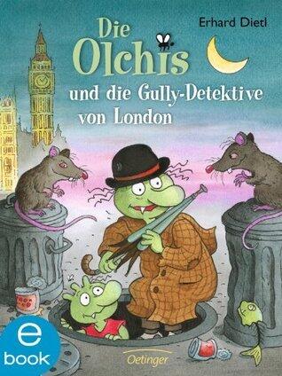 Die Olchis und die Gully-Detektive von London