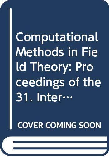 Computational Methods in Field Theory: Proceedings of the 31. Internationale Universitatswochen Fur Kern- Und Teilchenphysik, Schladming, Austria, Fe