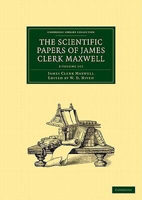 The Scientific Papers of James Clerk Maxwell: 2-Volume Set