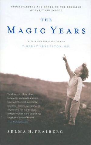 The Magic Years: Understanding and Handling the Problems of Early Childhood