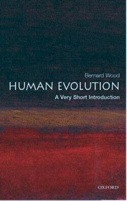 Bernard A. Wood: Human Evolution (Paperback); 2006 Edition