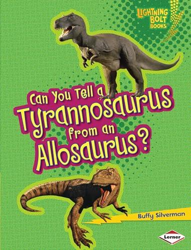 Can You Tell a Tyrannosaurus from an Allosaurus?