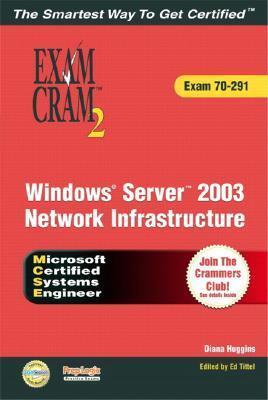 Windows Server 2003 Network Infrastructure Exam Cram 2: MCSA/MCSE 70-291