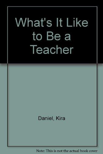 What's It Like to Be a Teacher