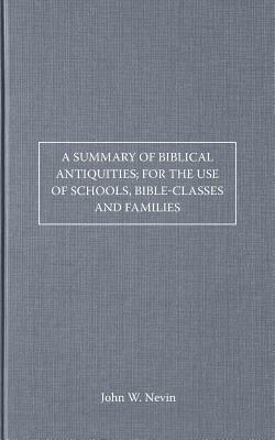 A Summary of Biblical Antiquities; For the Use of Schools, Bible-Classes and Families
