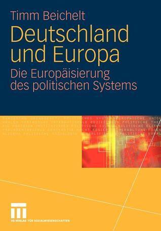 Deutschland und Europa: Die Europäisierung des politischen Systems
