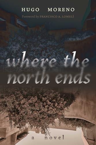 Where the North Ends: A Novel