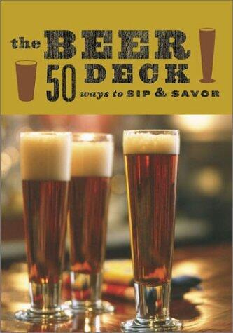 The Beer Deck: 50 Ways to Sip and Savor