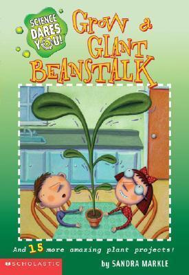 Grow a Giant Beanstalk and 15 More Amazing Plant Projects