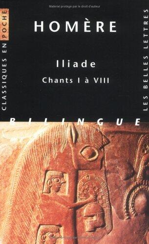 Iliade. Chants I à VIII