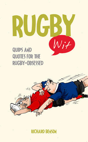 Rugby Wit: Quips and Quotes for the Rugby-Obsessed