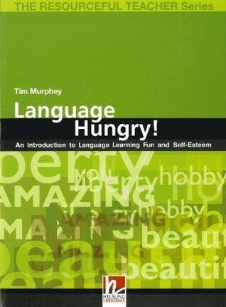 Language Hungry!: An Introduction to Language Learning Fun and Self-esteem