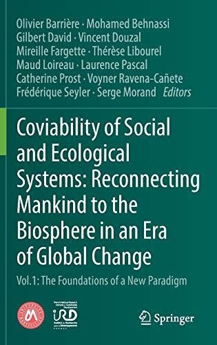 Coviability of Social and Ecological Systems: Reconnecting Mankind to the Biosphere in an Era of Global Change (Vol. 1): The Foundations of a New Paradigm