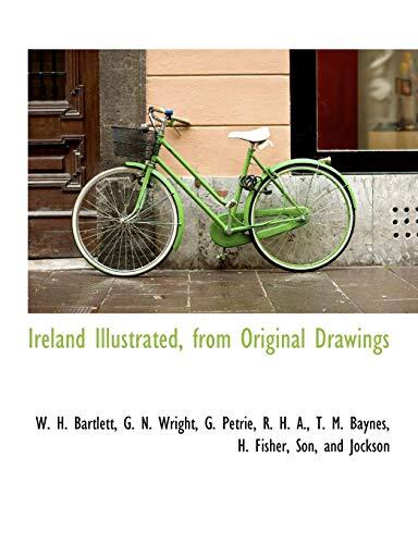 Ireland Illustrated, from Original Drawings