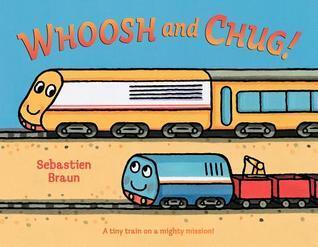 Whoosh and Chug!: A Thrilling Train Adventure About a Brave Little Engine for Children
