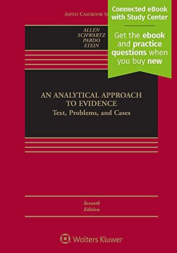 An Analytical Approach to Evidence: Text, Problems and Cases (Connected eBook with Study Center)