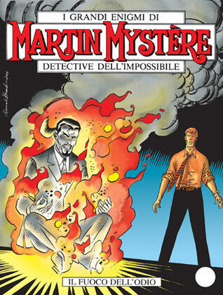Martin Mystère n. 254: Il fuoco dell'odio