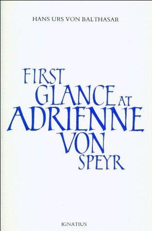 First Glance at Adrienne von Speyr