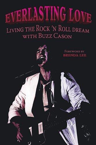 Everlasting Love: Living the Rock 'n' Roll Dream