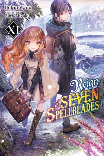 Reign of the Seven Spellblades, Vol. 11 (light novel) (Reign of the Seven Spellblades