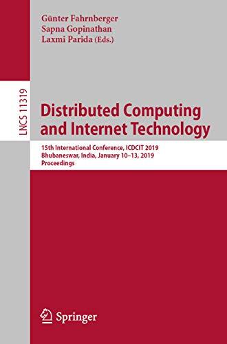 Distributed Computing and Internet Technology: 15th International Conference, ICDCIT 2019, Bhubaneswar, India, January 10–13, 2019, Proceedings