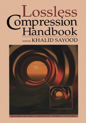 Lossless Compression Handbook. Academic Press Series in Communications, Networking and Multimedia.