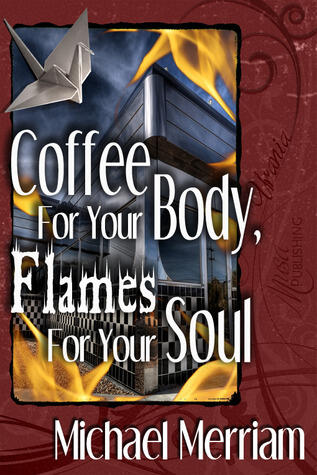 Coffee For Your Body, Flames For Your Soul