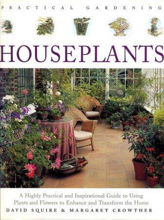 Practical Gardening: Houseplants