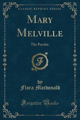 Mary Melville: The Psychic