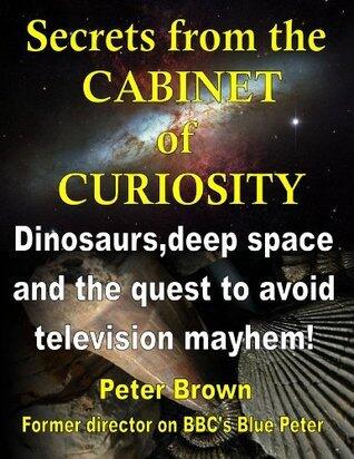 Secrets from the Cabinet of Curiosity: Dinosaurs, deep space and the quest to avoid television mayhem!