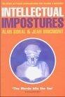 Intellectual Impostures: Postmodern Philosophers' Abuse of Science