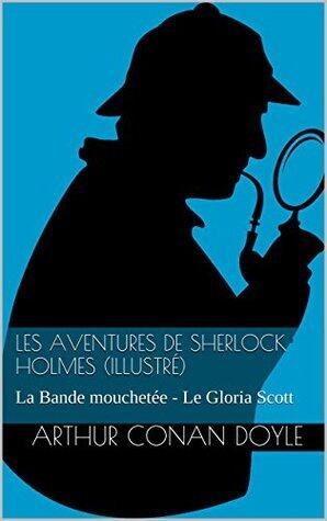 Les aventures de Sherlock Holmes: La Bande mouchetée / Le Gloria Scott