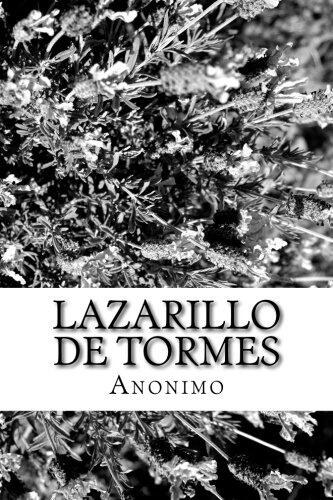 Lazarillo de Tormes: La vida de Lazarillo de Tormes y de sus fortunas y adversidades