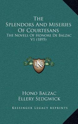 The Splendors And Miseries Of Courtesans: The Novels Of Honore De Balzac V1