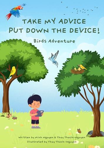Take my advice, put down the device!: Birds Adventure