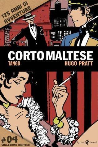 Corto Maltese - 4. Tango: 125 anni di avventure (Corto Maltese, 125 anni di avventure)