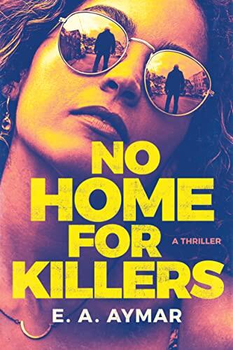 No Home for Killers (A Thriller)