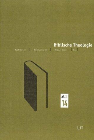 Biblische Theologie: Beitraege Des Symposiums "Das Alte Testament Und Die Kultur Der Moderne," Anlaesslich Des 100. Geburtsags Gerhard Von
