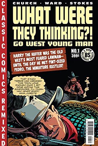 What Were They Thinking?!: Go West, Young Man (One-Shot)