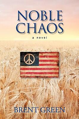 Noble Chaos: A Novel