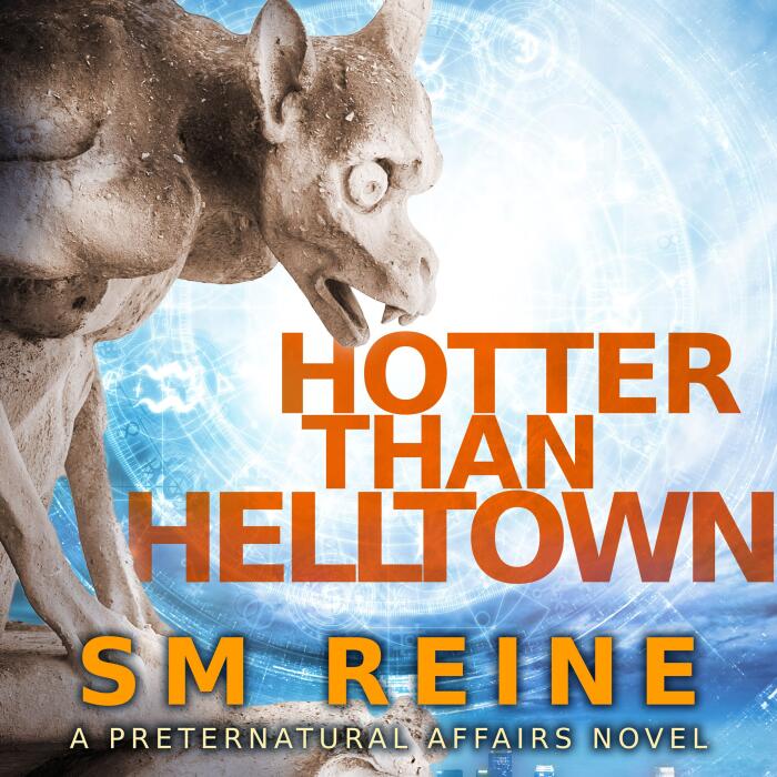 Hotter Than Helltown: Preternatural Affairs, Book 3