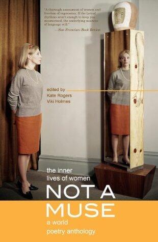Not a Muse: The Inner Lives of Women, A World Poetry Anthology