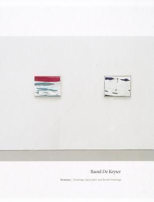 Raoul De Keyser: Terminus