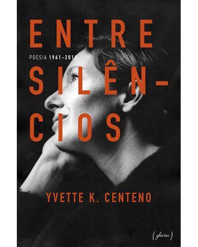 Entre Silêncios: Poesia, 1961-2018