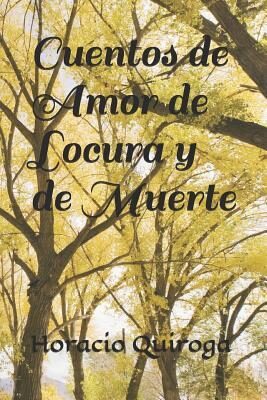 Cuentos de Amor de Locura y de Muerte