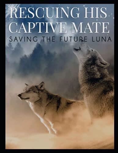 Christopher Hurt: Rescuing His Captive Mate Saving The Future Luna 2